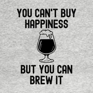 Fun Beer Quote - People Who Love To Brew Their Own Beer T-Shirt
